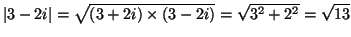 $\vert 3-2i\vert = \sqrt{(3+2i)\times(3-2i)} = \sqrt{3^2+2^2}
= \sqrt{13}$