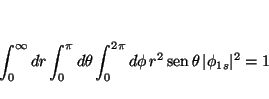 \begin{displaymath}
\int_0^\infty dr \int_0^\pi d\theta \int_0^{2\pi} d\phi \,
r...
...athop{\rm sen}\nolimits \theta \, \vert \phi_{1s} \vert^2 = 1
\end{displaymath}
