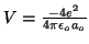 $V=\frac{-4e^2}{4\pi \epsilon_o a_o}$