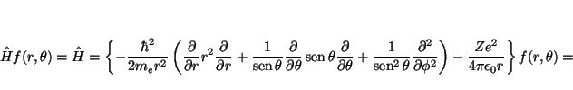 \begin{displaymath}
\hat{H} f(r,\theta)
=
\hat{H} =
\left\{
- \frac{\hbar^2}{2m...
...ght)
-
\frac{Z e^2}{4 \pi \epsilon_0 r}
\right\}
f(r,\theta)
=
\end{displaymath}