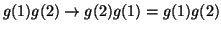 $g(1)g(2) \rightarrow g(2)g(1) = g(1)g(2) $