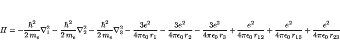 \begin{displaymath}
H=-\frac{\hbar^2}{2 \, m_e} \nabla^2_1
-\frac{\hbar^2}{2 \...
...i\epsilon_0 \, r_{13}}
+\frac{ e^2}{4\pi\epsilon_0 \, r_{23}}
\end{displaymath}