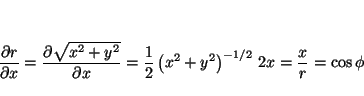 \begin{displaymath}
\frac{\partial r}{\partial x} =
\frac{\partial \sqrt{x^2 + y...
... \left(x^2 + y^2\right)^{-1/2} \, 2x =
\frac{x}{r} = \cos \phi
\end{displaymath}