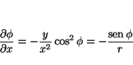 \begin{displaymath}
\frac{\partial \phi}{\partial x}
=
-\frac{y}{x^2} \cos^2 \phi =
-\frac{\mathop{\rm sen}\nolimits \phi}{r}
\end{displaymath}