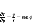 \begin{displaymath}
\frac{\partial r}{\partial y} = \frac{y}{r} = \mathop{\rm sen}\nolimits \phi
\end{displaymath}
