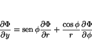 \begin{displaymath}
\frac{\partial \Phi}{\partial y} =
\mathop{\rm sen}\nolimits...
...al r}
+\frac{\cos \phi}{r} \frac{\partial \Phi}{\partial \phi}
\end{displaymath}