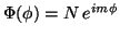 $\Phi(\phi) = N \, e^{im \phi}$