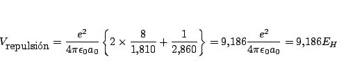 \begin{displaymath}V_{\mbox{repulsin}} =
\frac{e^2}{4\pi\epsilon_0 a_0}
\left...
...ight\}
= 9.186 \frac{e^2}{4\pi\epsilon_0 a_0}
= 9.186 E_{H}
\end{displaymath}