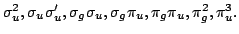 $
\sigma_u^2 , \sigma_u \sigma_u^\prime, \sigma_g \sigma_u , \sigma_g
\pi_u, \pi_g \pi_u , \pi_g^2 , \pi_u^3.
$