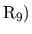 ${\rm R_9})$