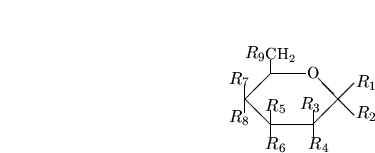 \begin{displaymath}\pyranose{$R_1$}{$R_2$}{$R_3$}{$R_4$}{$R_5$}{$R_6$}
{$R_7$}{$R_8$}{$R_9$} \end{displaymath}
