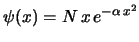 $\psi(x) = N\,x\,e^{-\alpha\,x^2}$