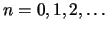 $n=0,1,2,\ldots$