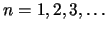 $n=1,2,3,\ldots$