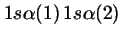 $1s\alpha(1)\,1s\alpha(2)$