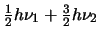 $ \frac{1}{2} h \nu_1 + \frac{3}{2} h \nu_2 $