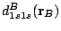 $d_{1s1s}^B(\mathbf{r}_B)$