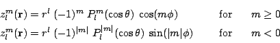 \begin{displaymath}
\begin{array}{lr}
z_l^m(\mathbf{r}) = r^l \; (-1)^m \; P_l^{...
...ert \phi) & \;\;\;\;\; \mbox{for } \;\;\;\;\; m < 0
\end{array}\end{displaymath}